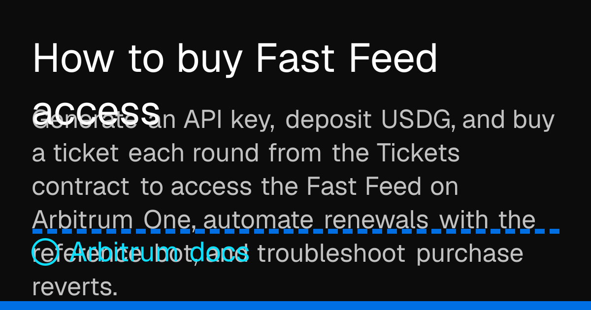 Arbitrum docs — Generate an API key, deposit USDG, buy a ticket each round from the Tickets contract,…